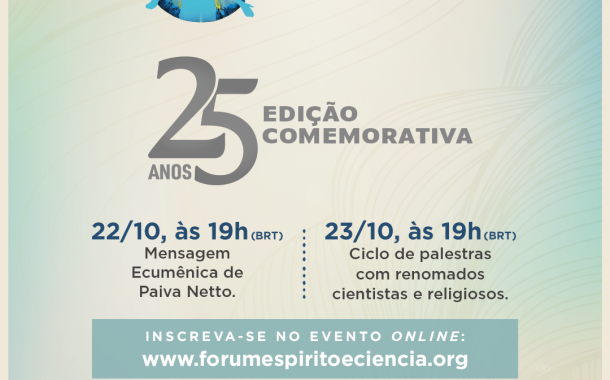 Vem aí: Fórum Mundial Espírito e Ciência celebra 25 anos com evento on-line Edição comemorativa abordará consciência humana, espiritualidade e diálogo entre Ciência e Fé