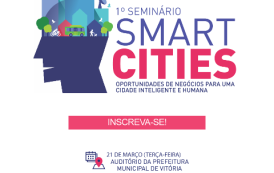 Sebrae ES realiza primeiro Seminário sobre Smart Cities