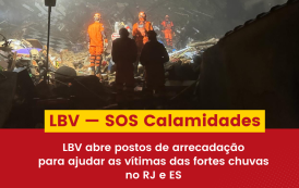 LBV mobiliza doações para vítimas das chuvas  no RJ e no ES.