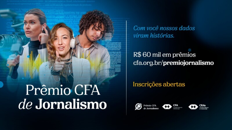 Valendo R$ 60 mil: Prêmio CFA de Jornalismo abre inscrições para edição 2026 Valendo R$ 60 mil: Prêmio CFA de Jornalismo abre inscrições para edição 2026