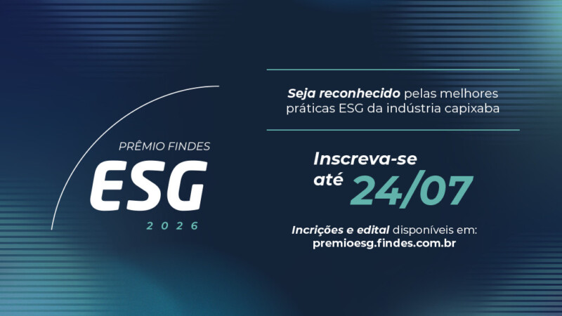 FINDES lança prêmio para reconhecer boas práticas ESG da indústria capixaba FINDES lança prêmio para reconhecer boas práticas ESG da indústria capixaba