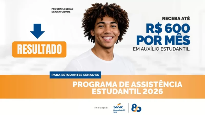 Senac-ES divulga resultado preliminar do Programa de Assistência Estudantil 2026 Senac-ES divulga resultado preliminar do Programa de Assistência Estudantil 2026
